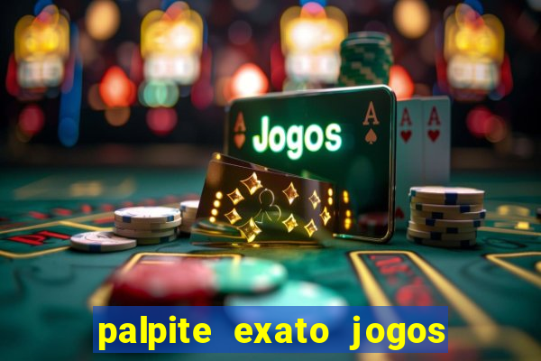 palpite exato jogos de hoje